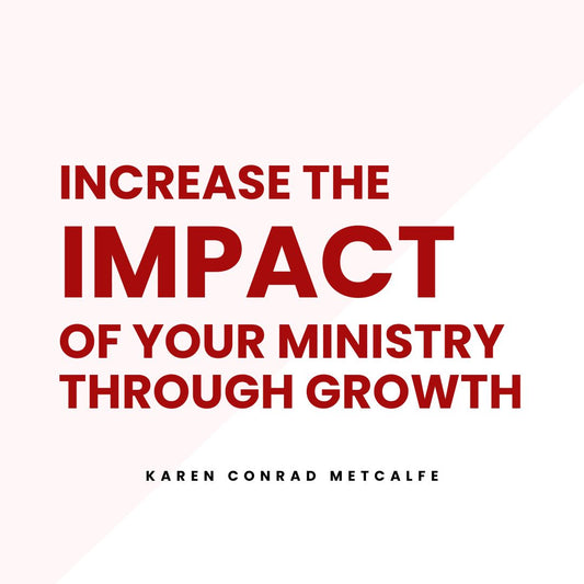 Increase the Impact of your Ministry through Growth PPT