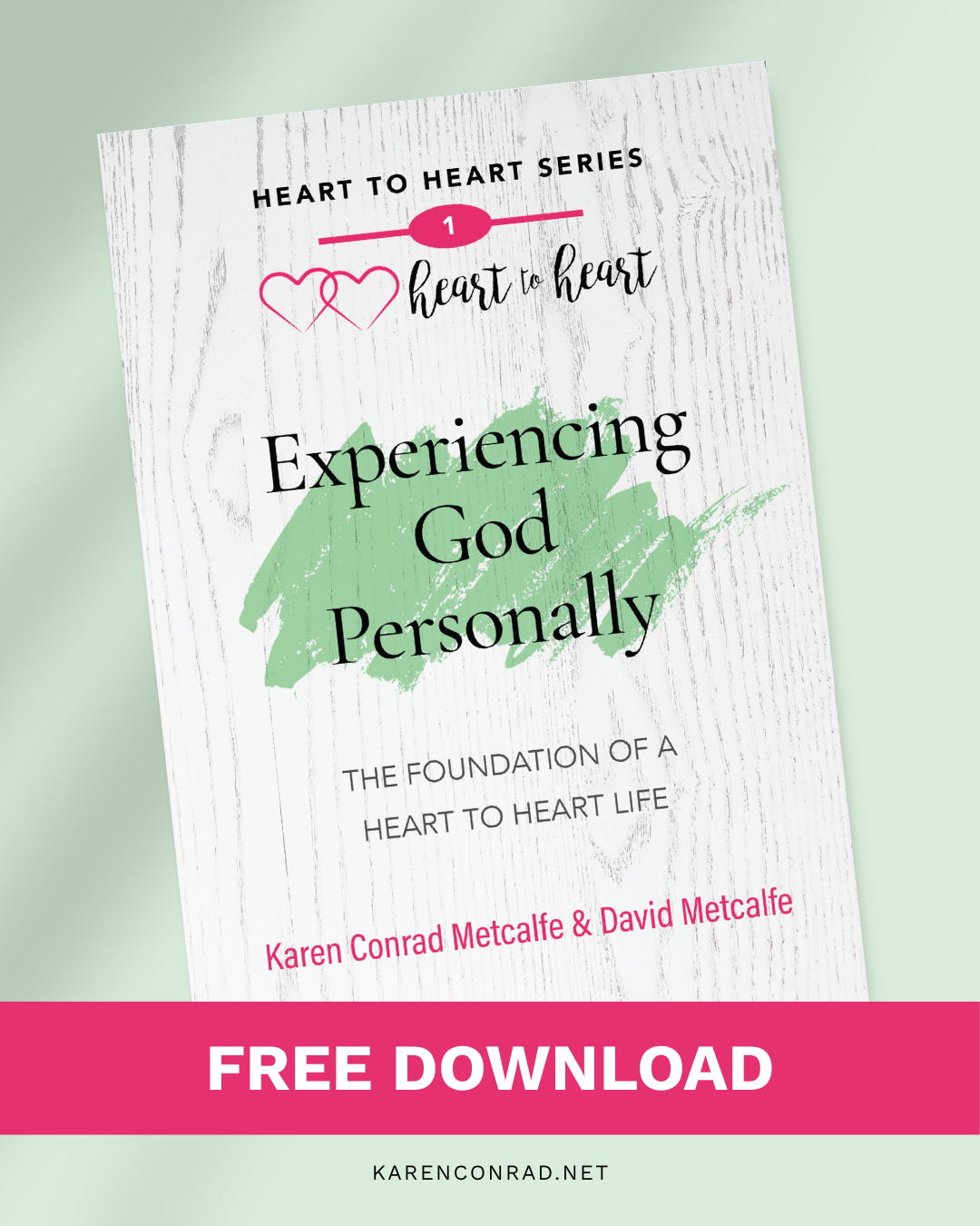 Heart to Heart Series: Experiencing God Personally
