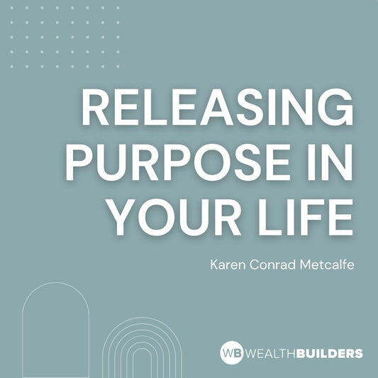 Releasing Purpose in Your Life