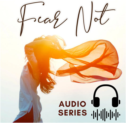 Fear Not Audio Series