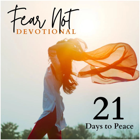 Fear Not: 21 Days to Peace Devotional Download